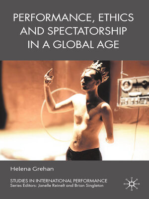 cover image of Performance, Ethics and Spectatorship in a Global Age